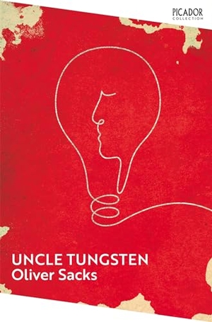 Sacks, Oliver. Uncle Tungsten - Memories of a Chemical Boyhood. Macmillan Publishers Int Ltd - MDL, 2023.