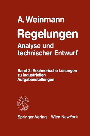 Weinmann, Alexander. Regelungen Analyse und technischer Entwurf - Band 3: Rechnerische Lösungen zu industriellen Aufgabenstellungen. Springer Vienna, 2011.
