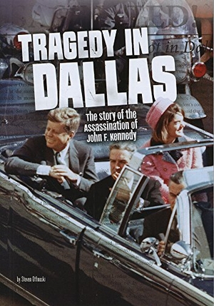 Otfinoski, Steven. Tragedy in Dallas - The Story of the Assassination of John F. Kennedy. Capstone, 2016.