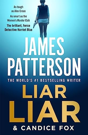 Patterson, James / Candice Fox. Liar Liar. Little Brown and Company, 2019.