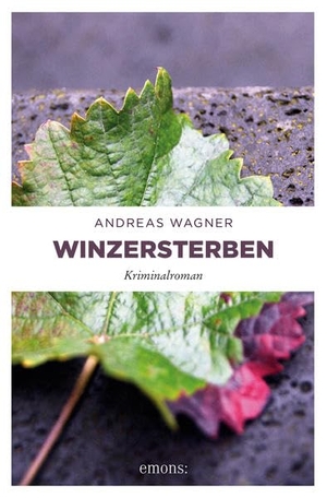 Wagner, Andreas. Winzersterben. Emons Verlag, 2015.