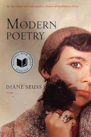 Seuss, Diane. Modern Poetry - Poems. Graywolf Press, 2024.