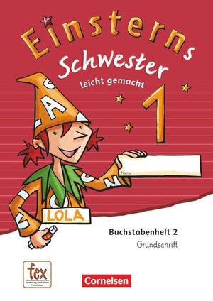Maurach, Jutta. Einsterns Schwester 1. Schuljahr - Erstlesen.Leicht gemacht - Grundschrift Buchstabenheft 2 - Ausgabe 2015. Cornelsen Verlag GmbH, 2018.