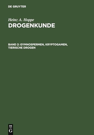 Hoppe, Heinz A.. Gymnospermen, Kryptogamen, Tierische Drogen. De Gruyter, 1977.
