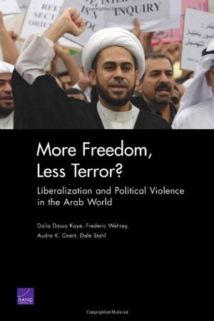 Kaye, Dalia Dassa / Wehrey, Frederic et al. More Freedom, Less Terror? - Liberalization and Political Violence in the Arab World. RAND Corporation, 2009.