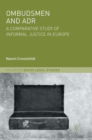 Creutzfeldt, Naomi. Ombudsmen and ADR - A Comparative Study of Informal Justice in Europe. Springer International Publishing, 2019.