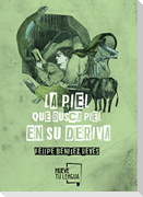 La piel que busca piel en su deriva : antología