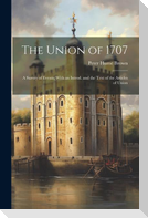 The Union of 1707; a Survey of Events. With an Introd. and the Text of the Articles of Union