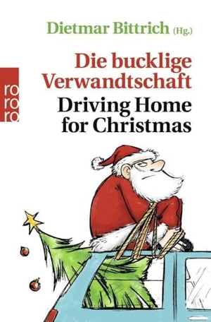 Bittrich, Dietmar (Hrsg.). Die bucklige Verwandtschaft - Driving Home for Christmas. Rowohlt Taschenbuch, 2017.
