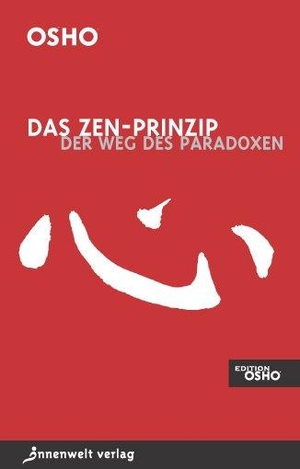 Osho. Das Zen-Prinzip - Der Weg des Paradoxes. Innenwelt Verlag GmbH, 2005.