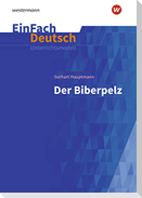 Der Biberpelz: Gymnasiale Oberstufe. EinFach Deutsch Unterrichtsmodelle