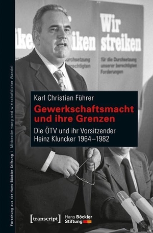 Führer, Karl Christian. Gewerkschaftsmacht und ihre Grenzen. transcript Verlag, 2024.