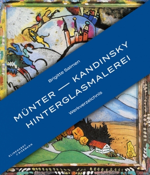 Salmen, Brigitte. Münter - Kandinsky Hinterglasmalerei - Werkverzeichnis. Hirmer Verlag GmbH, 2026.
