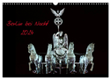 Berlin bei Nacht 2024 (Wandkalender 2024 DIN A3 quer), CALVENDO Monatskalender