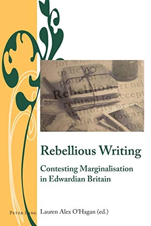 O¿Hagan, Lauren Alex (Hrsg.). Rebellious Writing - Contesting Marginalisation in Edwardian Britain. Peter Lang, 2020.