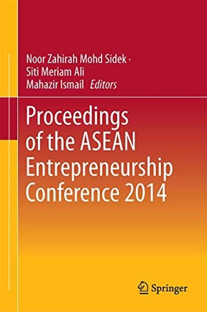 Mohd Sidek, Noor Zahirah / Mahazir Ismail et al (Hrsg.). Proceedings of the ASEAN Entrepreneurship Conference 2014. Springer Nature Singapore, 2015.