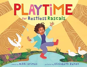 Grimes, Nikki. Playtime for Restless Rascals. Sourcebooks, 2022.