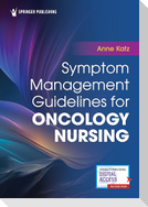 Symptom Management Guidelines for Oncology Nursing