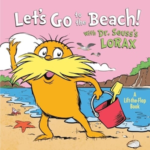 Tarpley, Todd. Let's Go to the Beach! with Dr. Seuss's Lorax. Random House Children's Books, 2021.