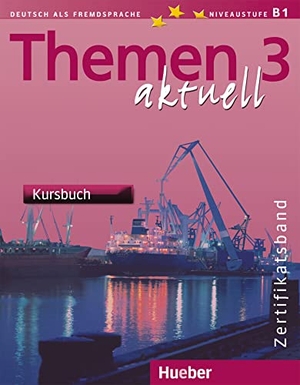 Perlmann-Balme, Michaela / Tomaszewski, Andreas et al. Themen aktuell 3. Zertifikatsband. Kursbuch, CDs, Arbeitsbuch - Deutsch als Fremdsprache / Zertifikatsband - Paket. Hueber Verlag GmbH, 2016.