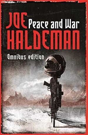 Haldeman, Joe. Peace And War - The Omnibus Edition: Forever Peace, Forever Free, Forever War. Orion Publishing Co, 2006.