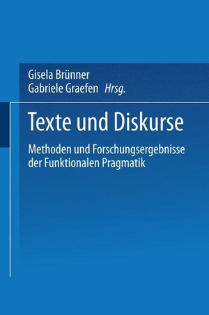 Graefen, Gabriele / Gisela Brünner (Hrsg.). Texte und Diskurse - Methoden und Forschungsergebnisse der Funktionalen Pragmatik. VS Verlag für Sozialwissenschaften, 1994.