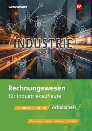 Flader, Björn / Deitermann, Manfred et al. Industrie - Rechnungswesen für Industriekaufleute Arbeitsheft. Westermann Berufl.Bildung, 2024.