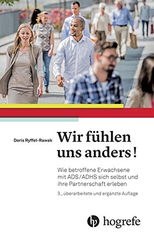 Ryffel-Rawak, Doris. Wir fühlen uns anders! - Wie betroffene Erwachsene mit ADS/ADHS sich selbst und ihre Partnerschaft erleben. Hogrefe AG, 2016.
