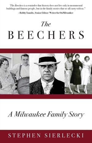 Sierlecki, Stephen. The Beechers - A Milwaukee Family Story. TEN16 Press, 2020.