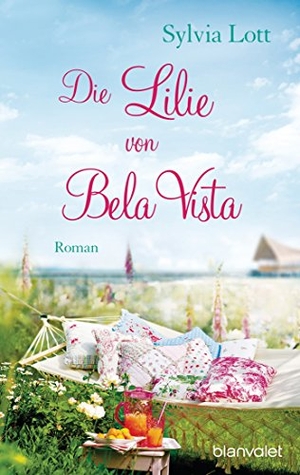 Lott, Sylvia. Die Lilie von Bela Vista. Blanvalet Taschenbuchverl, 2015.