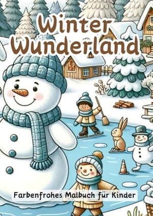 Hagen, Christian. Winterwunderland - Farbenfrohes Malbuch für Kinder. tredition, 2024.