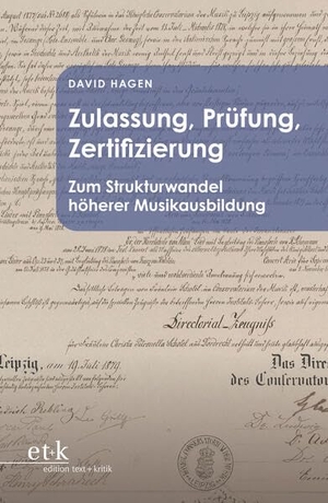 Hagen, David. Zulassung, Prüfung, Zertifizierung - Zum Strukturwandel höherer Musikausbildung. Edition Text + Kritik, 2026.