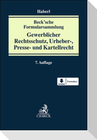 Beck'sche Formularsammlung Gewerblicher Rechtsschutz, Urheber-, Presse- und Kartellrecht