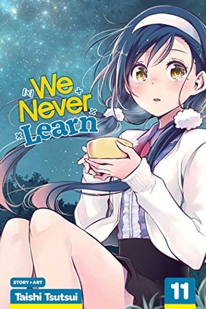 Tsutsui, Taishi. We Never Learn, Vol. 11 - The Star of Ultimate Love and the Name of [X]. Viz Media, Subs. of Shogakukan Inc, 2020.