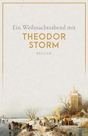 Storm, Theodor. Ein Weihnachtsabend mit Theodor Storm - Storm, Theodor - Deutsch-Lektüre, Deutsche Klassiker der Literatur - 14316. Reclam Philipp Jun., 2022.