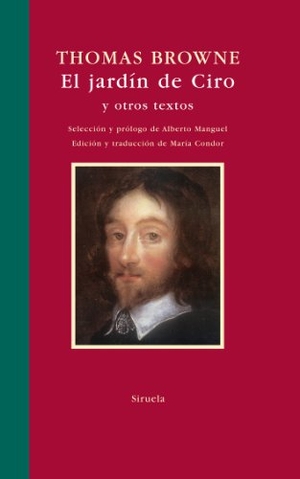 Manguel, Alberto / Thomas Browne. El jardín de Ciro : y otros textos. Siruela, 2009.