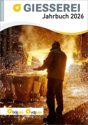 Bundesverband der Deutschen Gießerei-Industrie e. V. (Hrsg.). GIESSEREI Jahrbuch 2026. DVS Media GmbH, 2025.
