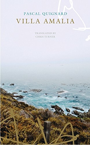 Quignard, Pascal. Villa Amalia. Seagull Books, 2018.