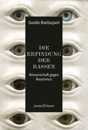 Barbujani, Guido. Die Erfindung der Rassen - Wissenschaft gegen Rassismus. Jacoby & Stuart, 2021.