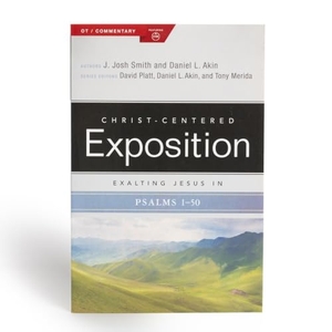 Smith, J Josh / Daniel L Akin. Exalting Jesus in Psalms 1-50 - Volume 1. B&H Publishing Group, 2022.