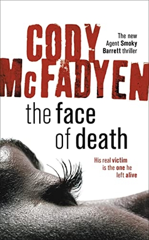Mcfadyen, Cody. The Face of Death - Smoky Barrett, Book 2. Hodder & Stoughton, 2008.