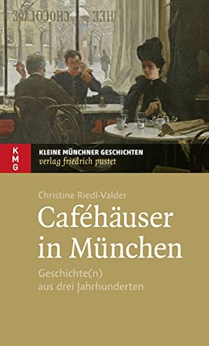 Riedl-Valder, Christine. Caféhäuser in München - Geschichte(n) aus drei Jahrhunderten. Pustet, Friedrich GmbH, 2018.