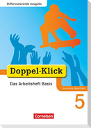 Doppel-Klick - Differenzierende Ausgabe Nordrhein-Westfalen. 5. Schuljahr. Das Arbeitsheft Basis
