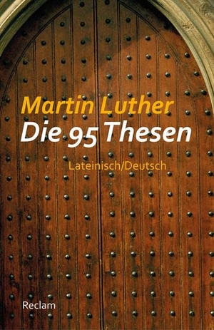 Luther, Martin. Die 95 Thesen - Lateinisch/Deutsch. Reclam Philipp Jun., 2016.