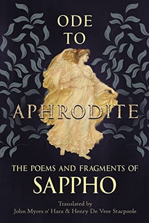 Sappho. Ode to Aphrodite - The Poems and Fragments of Sappho. Read & Co. Children's, 2022.