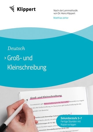 Johler, Matthias. Groß- und Kleinschreibung - Sekundarstufe 5-7 Fertige Stunden mit Kopiervorlagen (5. bis 7. Klasse). Klippert Verlag i.d. AAP, 2026.