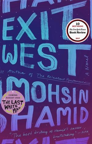 Hamid, Mohsin. Exit West - A Novel. Penguin LLC  US, 2018.