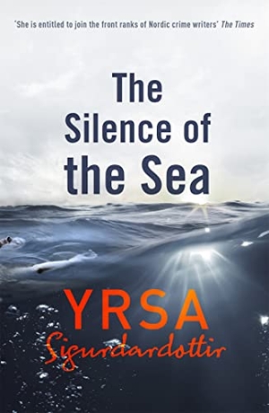 Sigurdardottir, Yrsa. The Silence of the Sea - Thora Gudmundsdottir Book 6. Hodder & Stoughton, 2015.