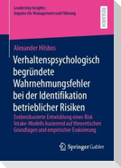 Verhaltenspsychologisch begründete Wahrnehmungsfehler bei der Identifikation betrieblicher Risiken