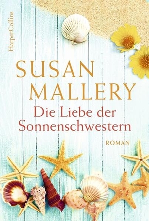 Mallery, Susan. Die Liebe der Sonnenschwestern. HarperCollins, 2021.